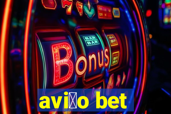 avi茫o bet