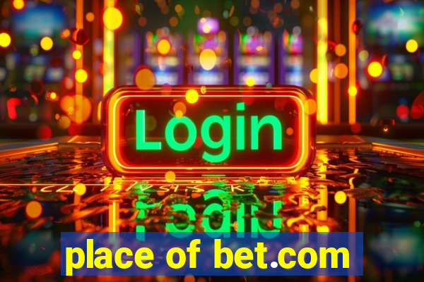 place of bet.com