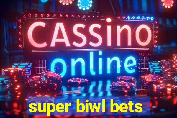 super biwl bets