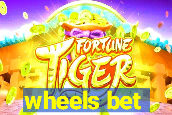 wheels bet