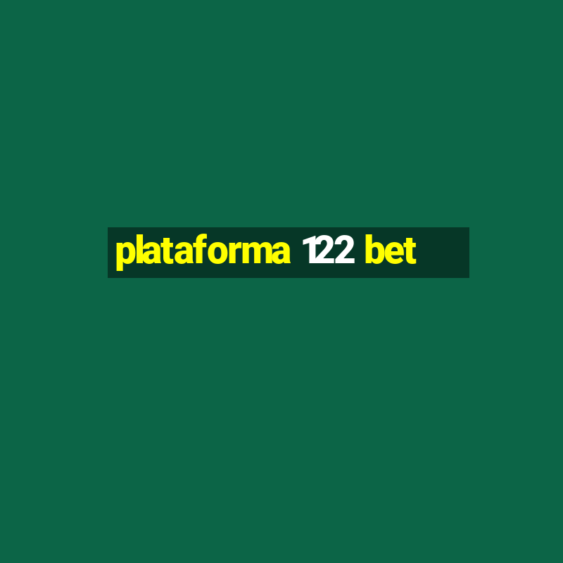 plataforma 122 bet