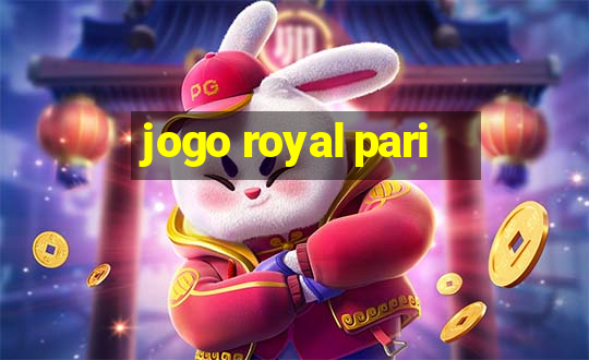 jogo royal pari