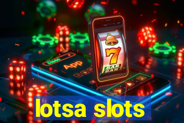 lotsa slots