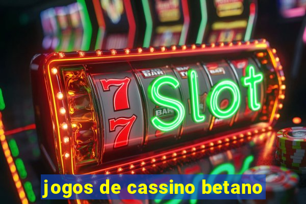 jogos de cassino betano