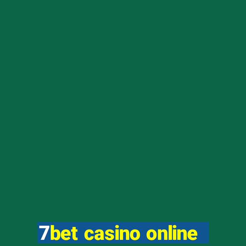 7bet casino online