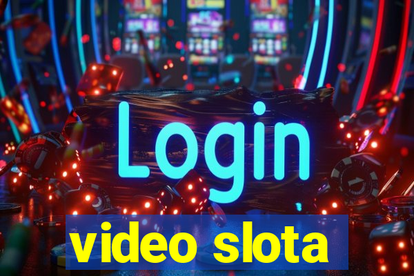 video slota