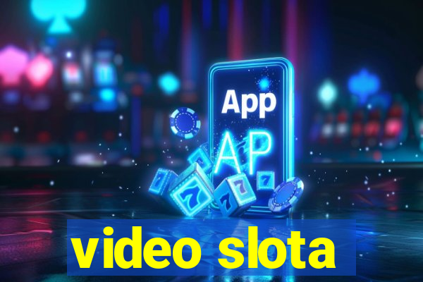 video slota