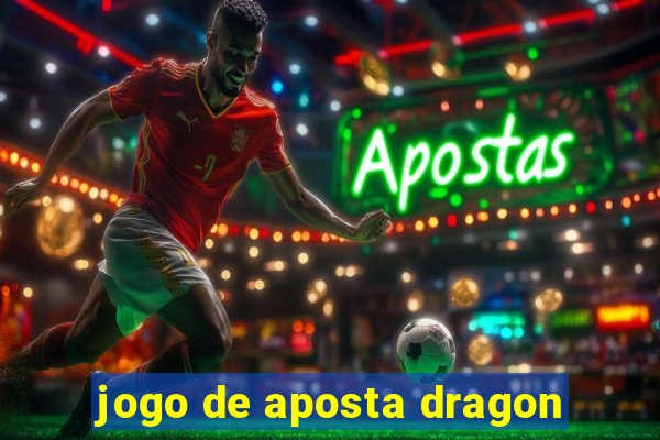 jogo de aposta dragon