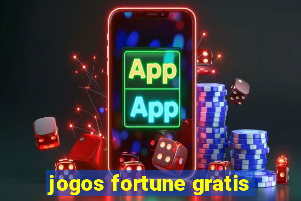 jogos fortune gratis