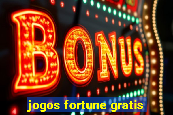 jogos fortune gratis