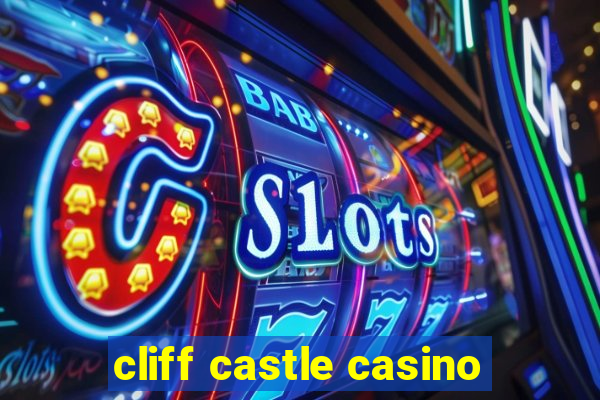 cliff castle casino