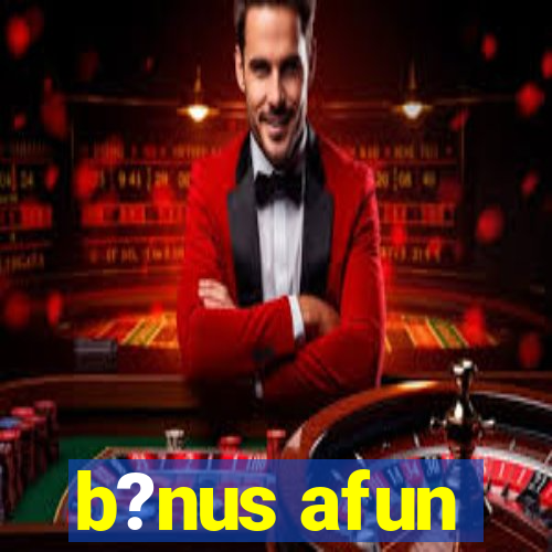 b?nus afun