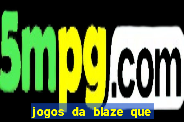 jogos da blaze que mais pagam