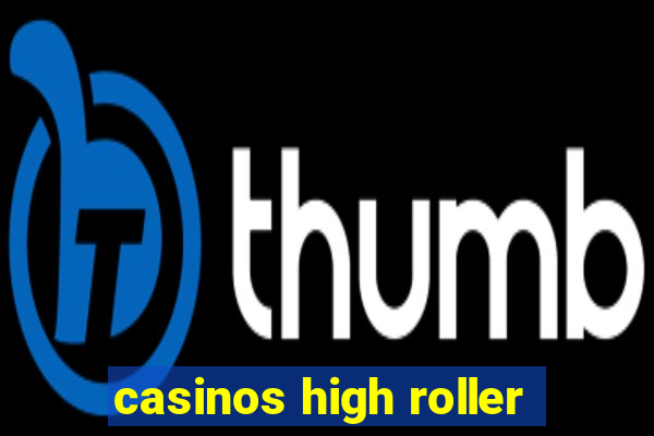 casinos high roller