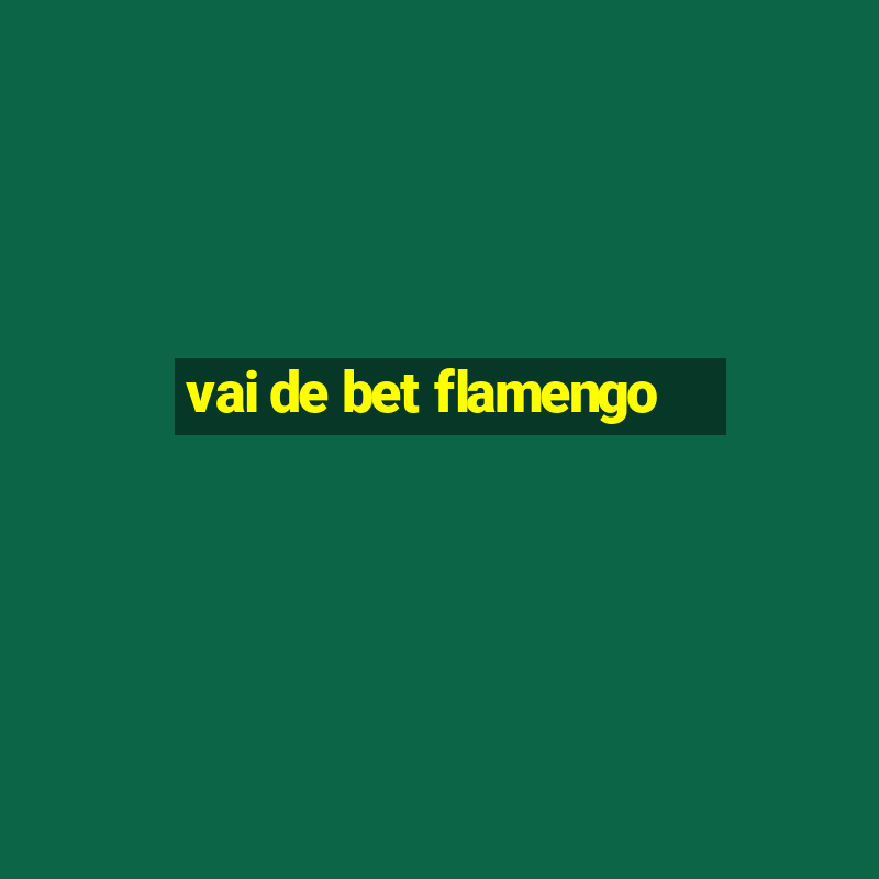 vai de bet flamengo