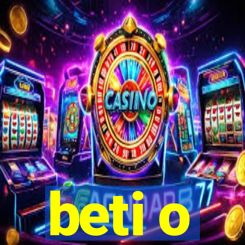 beti o