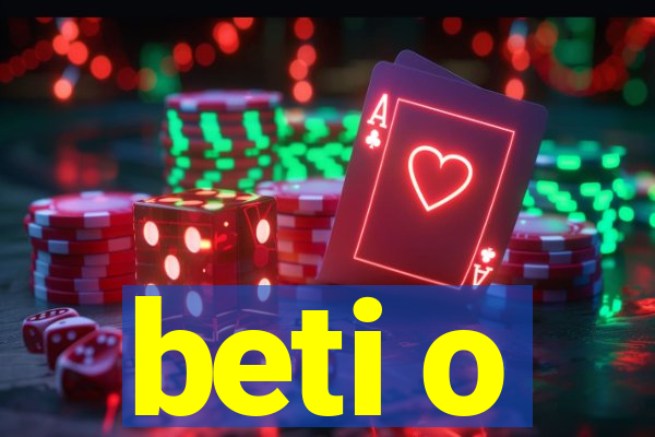 beti o