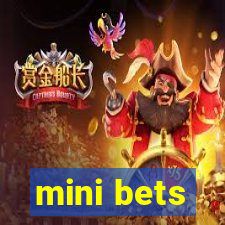 mini bets