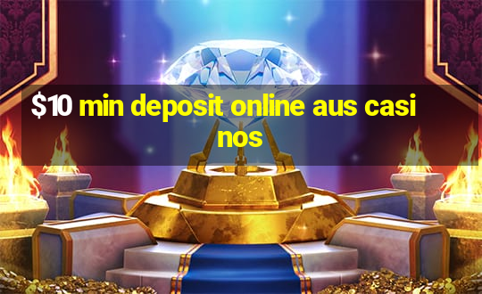 $10 min deposit online aus casinos