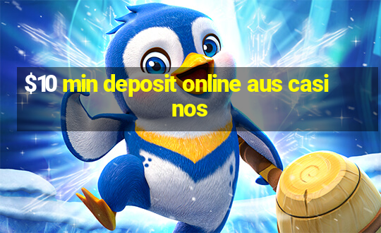 $10 min deposit online aus casinos