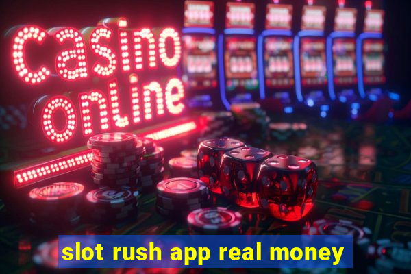 slot rush app real money