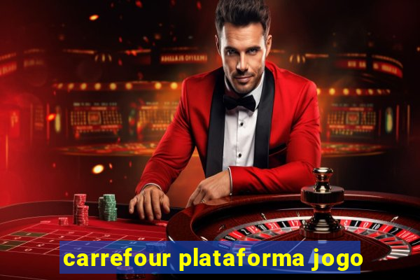 carrefour plataforma jogo