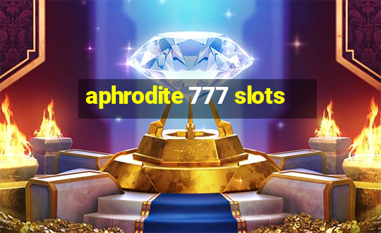 aphrodite 777 slots