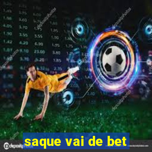 saque vai de bet