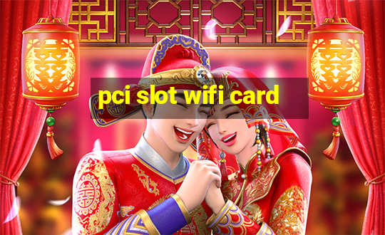 pci slot wifi card