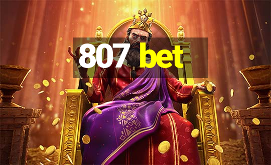 807 bet