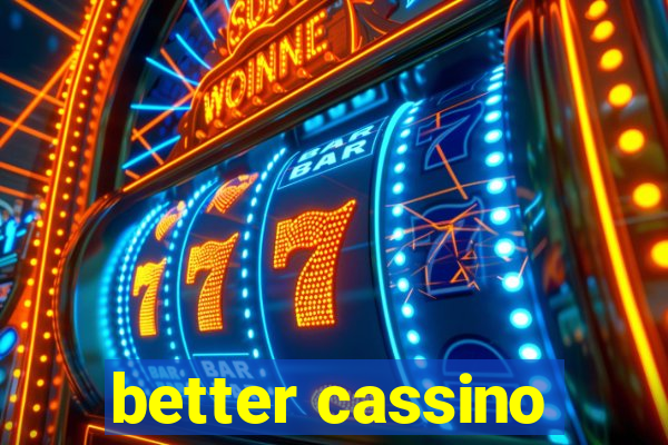 better cassino