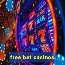 free bet casinos