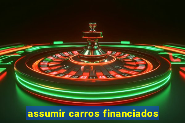 assumir carros financiados