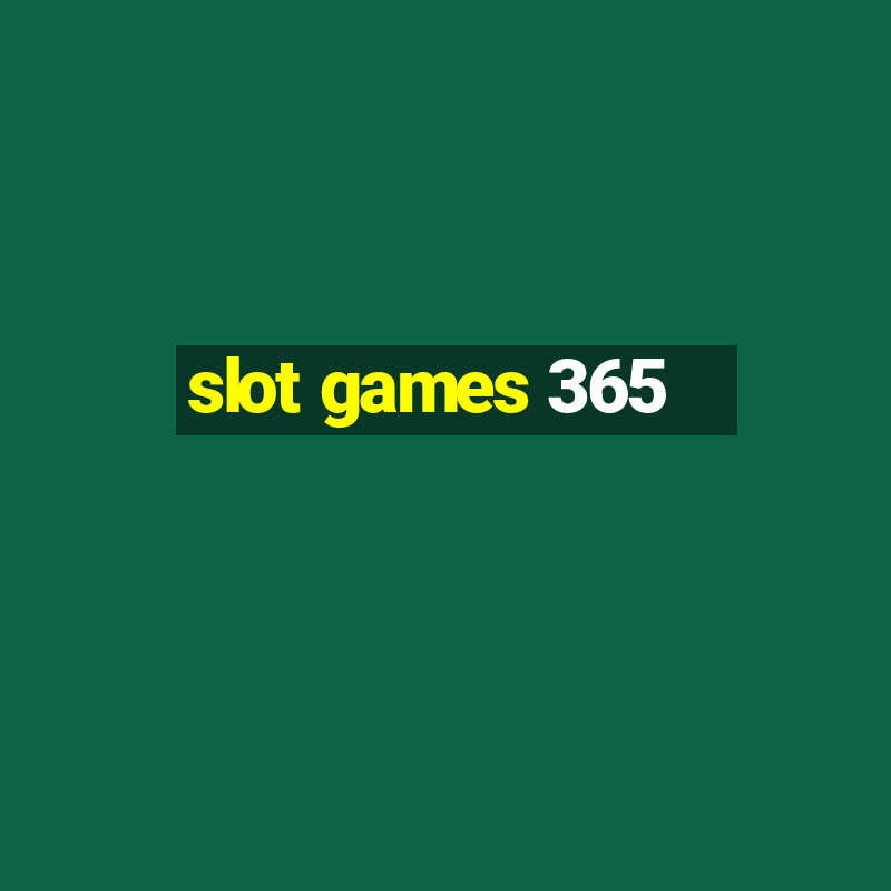 slot games 365