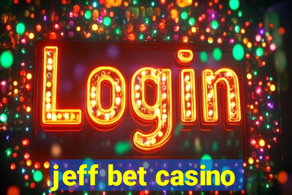 jeff bet casino