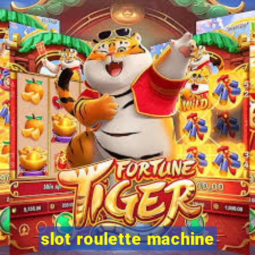 slot roulette machine