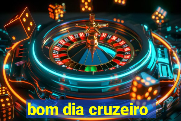 bom dia cruzeiro