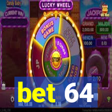 bet 64