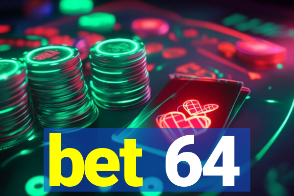 bet 64