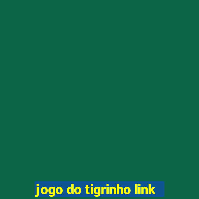 jogo do tigrinho link