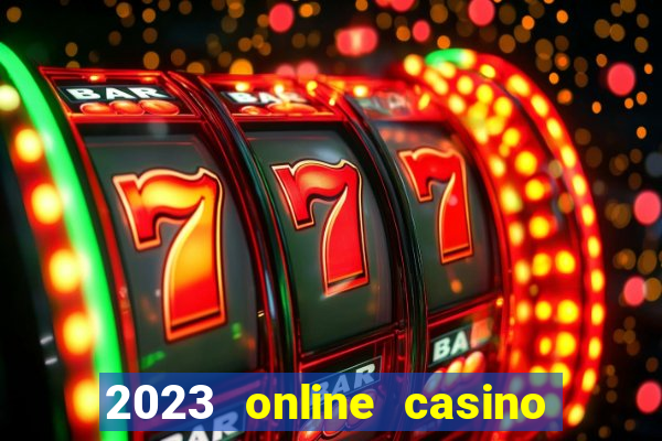 2023 online casino real money