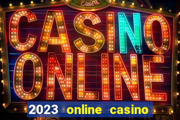 2023 online casino real money