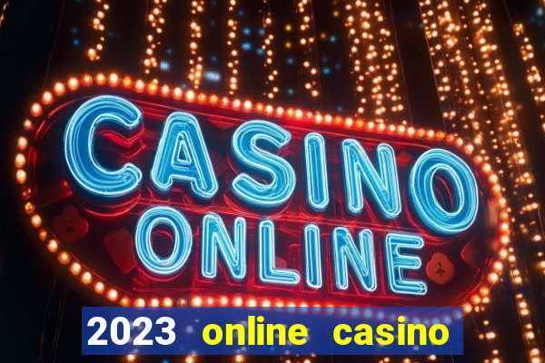 2023 online casino real money