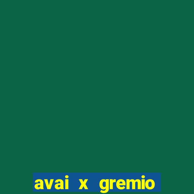 avai x gremio novorizontino palpite