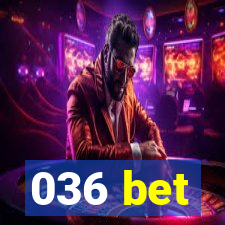 036 bet