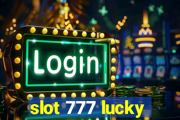 slot 777 lucky