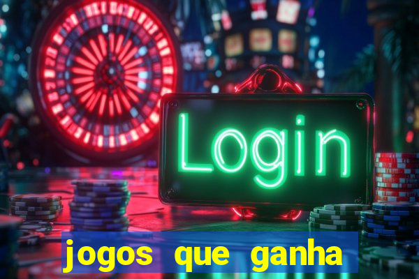 jogos que ganha bonus no cadastro