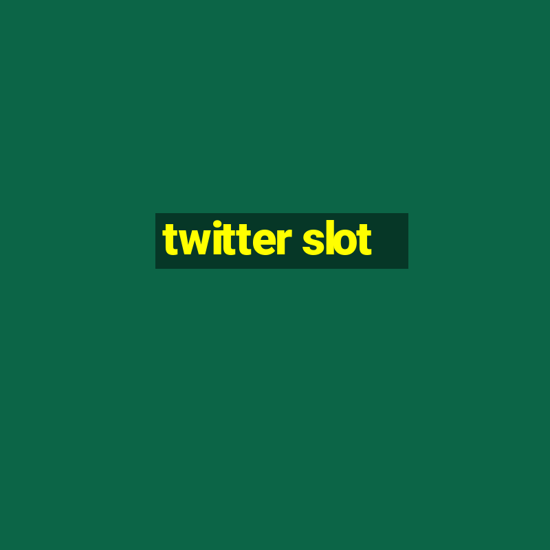 twitter slot