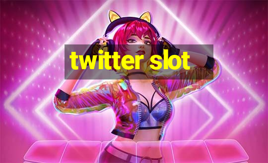 twitter slot