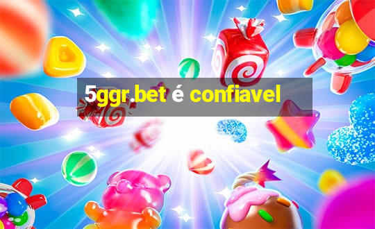 5ggr.bet é confiavel